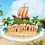 Vacation Bible School - Shipwrecked: "Rescued by Jesus"