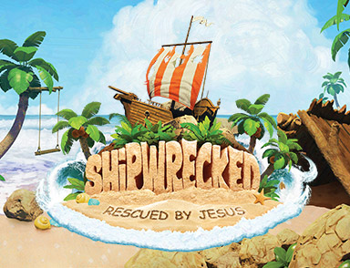 Vacation Bible School - Shipwrecked: "Rescued by Jesus"